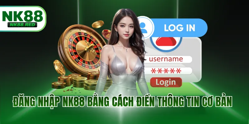 Đăng nhập NK88 bằng cách điền thông tin cơ bản